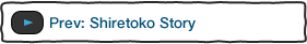 Prev: Shiretoko Story