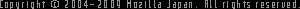 Copyright © 2004-2009 Mozilla Japan. All rights reserved.